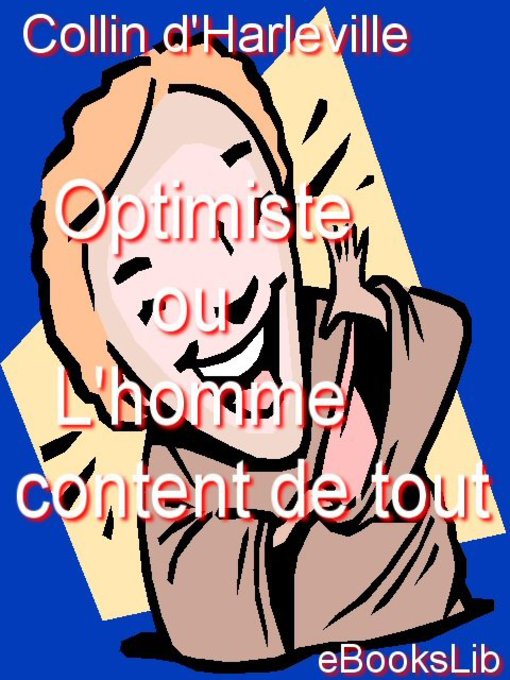 Title details for Optimiste ou L'homme content de tout by Collin d' Harleville - Available